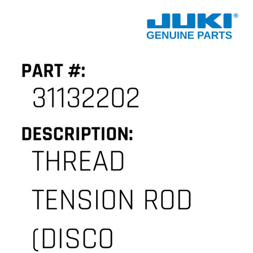 Thread Tension Rod - Juki #31132202 Genuine Juki Part