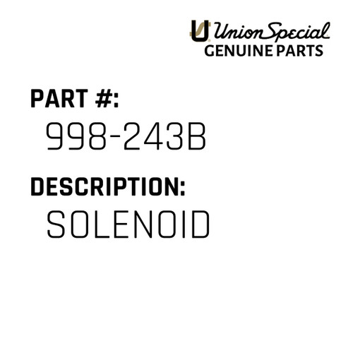 Solenoid - Original Genuine Union Special Sewing Machine Part No. 998-243B