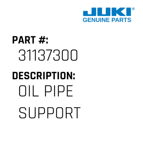 Oil Pipe Support - Juki #31137300 Genuine Juki Part