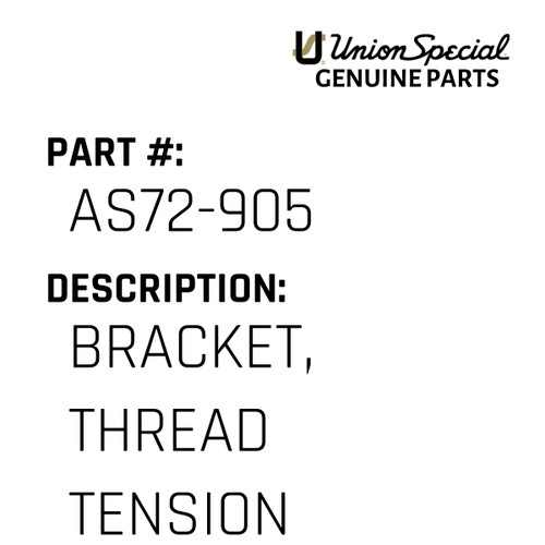 Bracket, Thread Tension  - Original Genuine Union Special Sewing Machine Part No. AS72-905