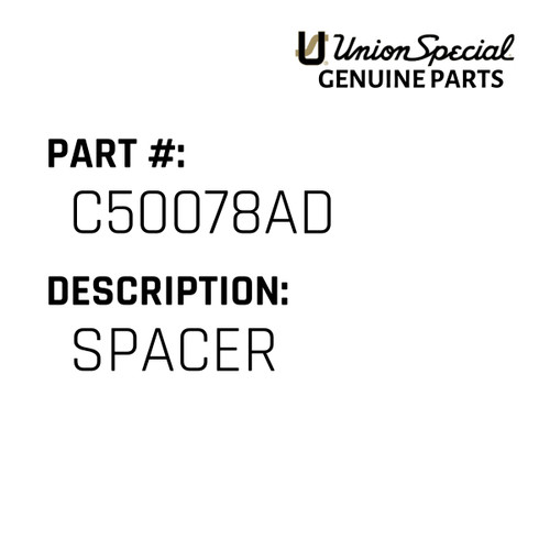 Spacer - Original Genuine Union Special Sewing Machine Part No. C50078AD