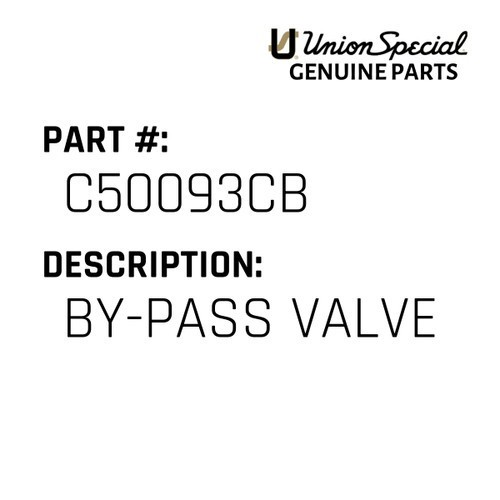 By-Pass Valve - Original Genuine Union Special Sewing Machine Part No. C50093CB