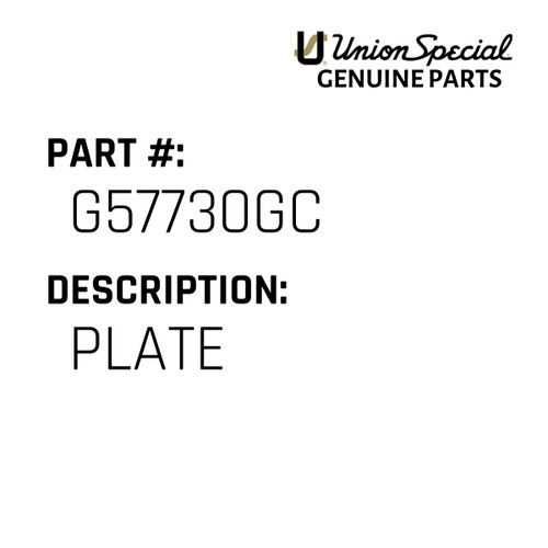 Plate - Original Genuine Union Special Sewing Machine Part No. G57730GC