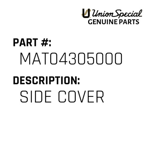 Side Cover - Original Genuine Union Special Sewing Machine Part No. MAT04305000