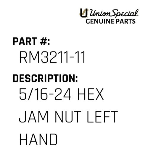 5/16-24 Hex Jam Nut Left Hand - Original Genuine Union Special Sewing Machine Part No. RM3211-11