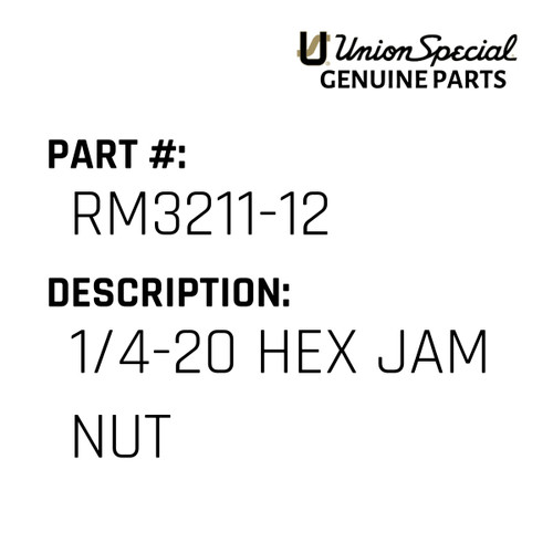 1/4-20 Hex Jam Nut - Original Genuine Union Special Sewing Machine Part No. RM3211-12