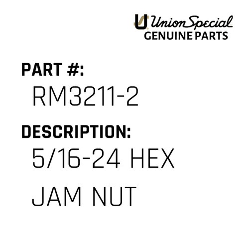 5/16-24 Hex Jam Nut - Original Genuine Union Special Sewing Machine Part No. RM3211-2