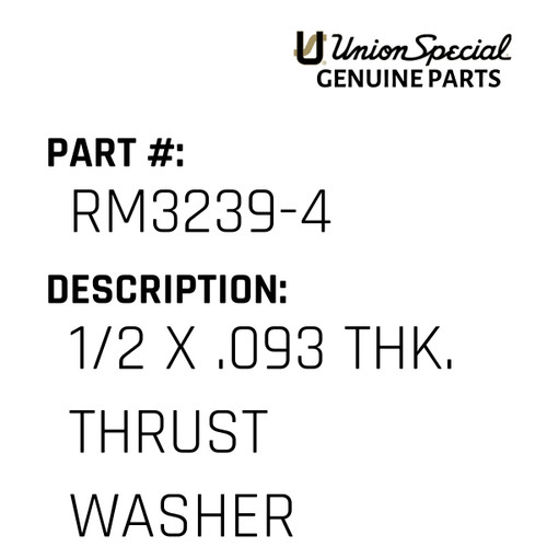 1/2 X .093 Thk. Thrust Washer - Original Genuine Union Special Sewing Machine Part No. RM3239-4