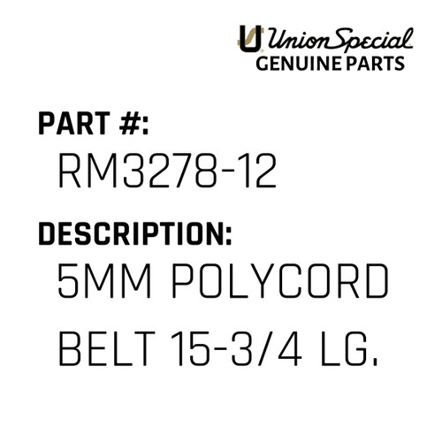 5Mm Polycord Belt 15-3/4 Lg. - Original Genuine Union Special Sewing Machine Part No. RM3278-12