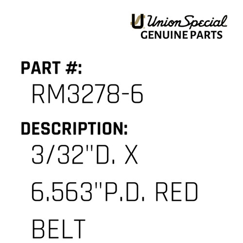 3/32"D. X 6.563"P.D. Red Belt - Original Genuine Union Special Sewing Machine Part No. RM3278-6