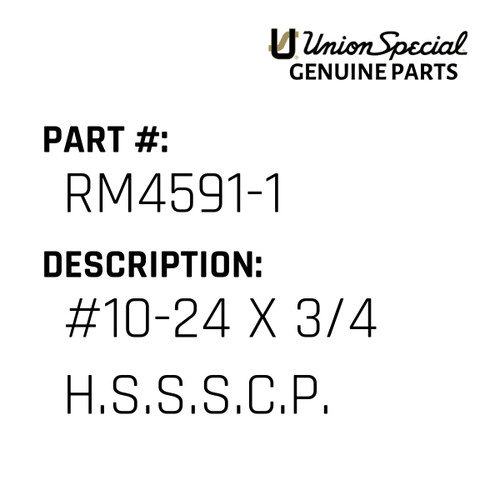 #10-24 X 3/4 H.S.S.S.C.P. - Original Genuine Union Special Sewing Machine Part No. RM4591-1