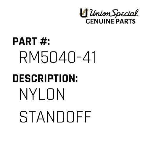 Nylon Standoff - Original Genuine Union Special Sewing Machine Part No. RM5040-41