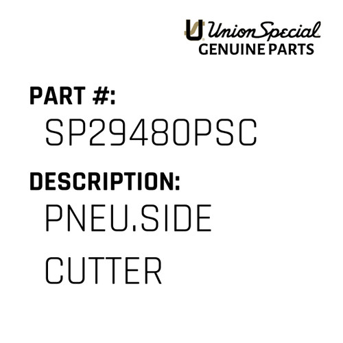 Pneu.Side Cutter - Original Genuine Union Special Sewing Machine Part No. SP29480PSC