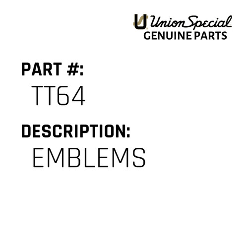 Emblems - Original Genuine Union Special Sewing Machine Part No. TT64