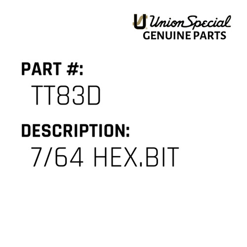 7/64 Hex.Bit - Original Genuine Union Special Sewing Machine Part No. TT83D