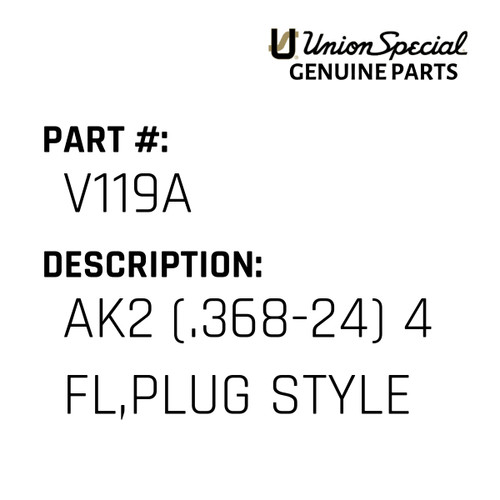 Ak2 (.368-24) 4 Fl,Plug Style - Original Genuine Union Special Sewing Machine Part No. V119A