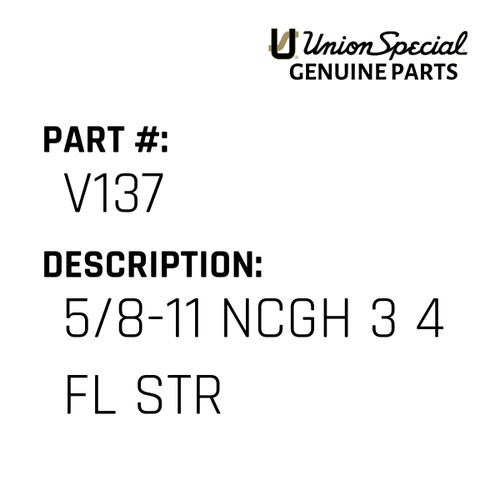 5/8-11 Ncgh 3 4 Fl Str - Original Genuine Union Special Sewing Machine Part No. V137