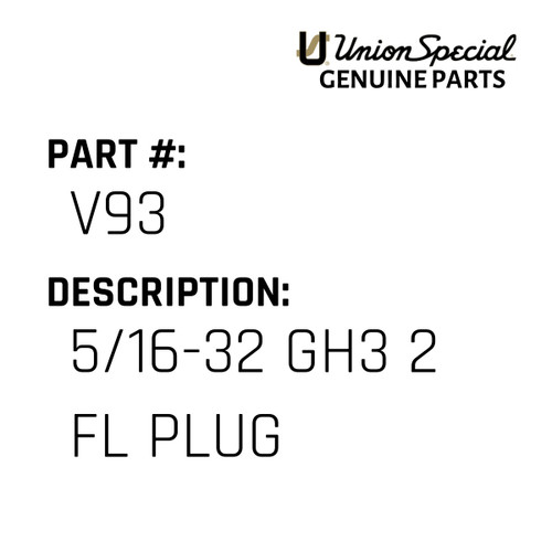 5/16-32 Gh3 2 Fl Plug - Original Genuine Union Special Sewing Machine Part No. V93