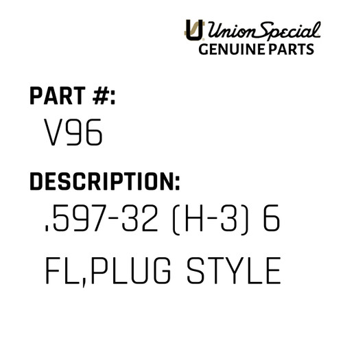 .597-32 (H-3) 6 Fl,Plug Style - Original Genuine Union Special Sewing Machine Part No. V96