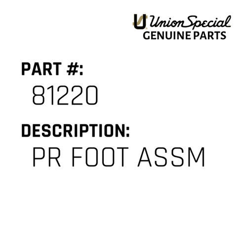 Pr Foot Assm - Original Genuine Union Special Sewing Machine Part No. 81220