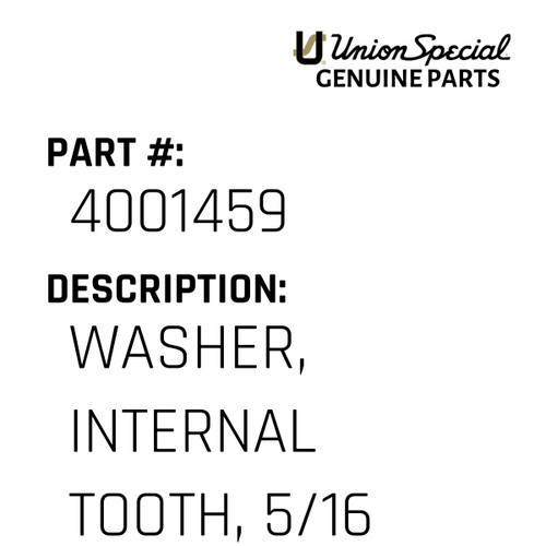 Washer, Internal Tooth, 5/16 - Original Genuine Union Special Sewing Machine Part No. 4001459