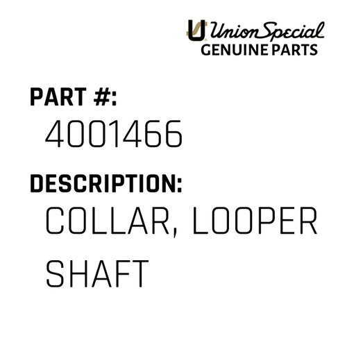 Collar, Looper Shaft - Original Genuine Union Special Sewing Machine Part No. 4001466