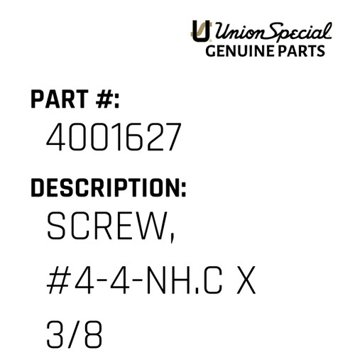 Screw, #4-4-Nh.C X 3/8 - Original Genuine Union Special Sewing Machine Part No. 4001627