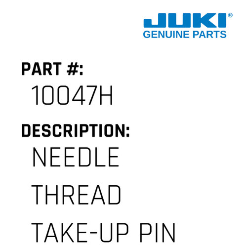 Needle Thread Take-Up Pin - Juki #10047H Genuine Juki Part