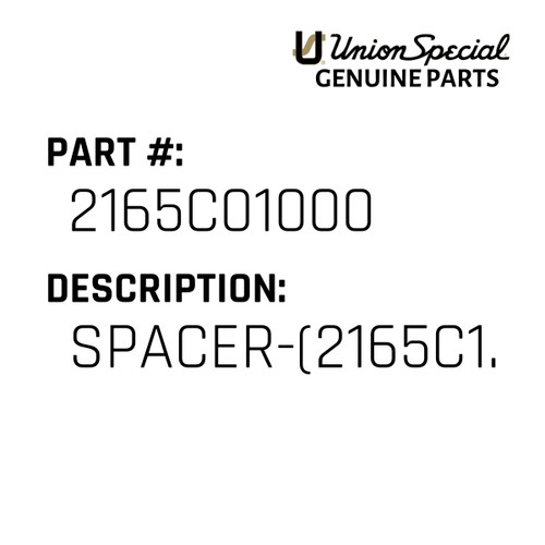 Spacer-(2165C1.0) - Original Genuine Union Special Sewing Machine Part No. 2165C01000