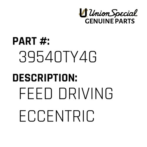 Feed Driving Eccentric - Original Genuine Union Special Sewing Machine Part No. 39540TY4G