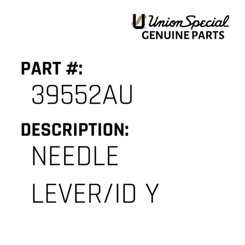 Needle Lever/Id Y - Original Genuine Union Special Sewing Machine Part No. 39552AU