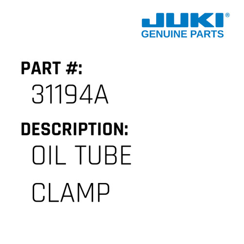 Oil Tube Clamp - Juki #31194A Genuine Juki Part