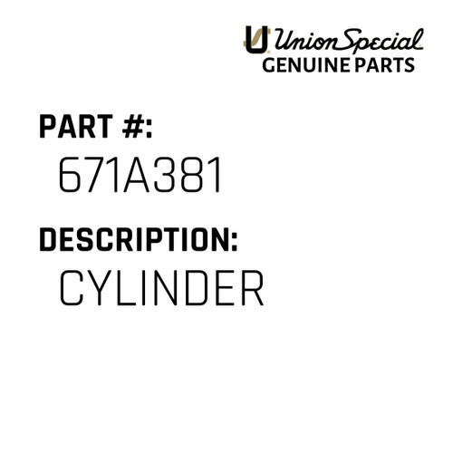 Cylinder - Original Genuine Union Special Sewing Machine Part No. 671A381