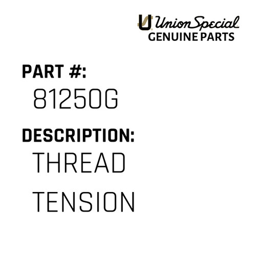 Thread Tension - Original Genuine Union Special Sewing Machine Part No. 81250G