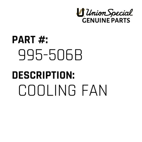 Cooling Fan - Original Genuine Union Special Sewing Machine Part No. 995-506B