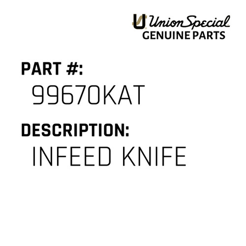 Infeed Knife - Original Genuine Union Special Sewing Machine Part No. 99670KAT