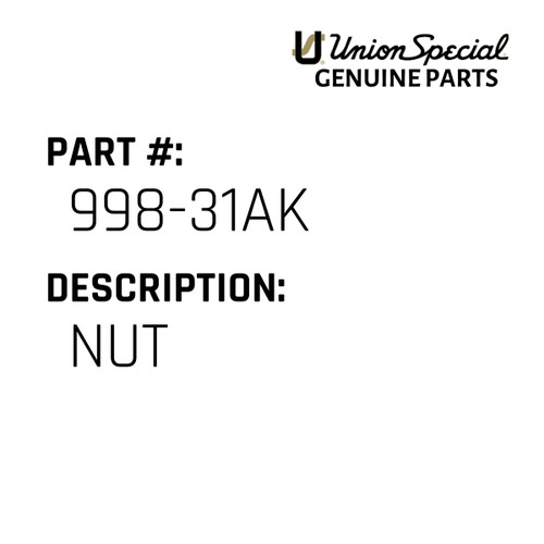 Nut - Original Genuine Union Special Sewing Machine Part No. 998-31AK