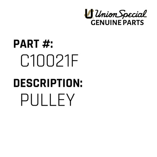 Pulley - Original Genuine Union Special Sewing Machine Part No. C10021F