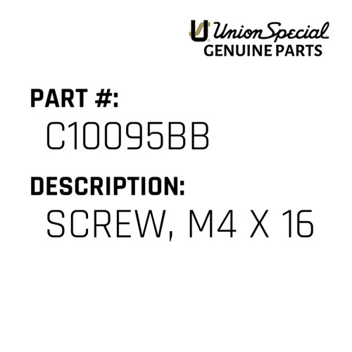 Screw, M4 X 16 - Original Genuine Union Special Sewing Machine Part No. C10095BB
