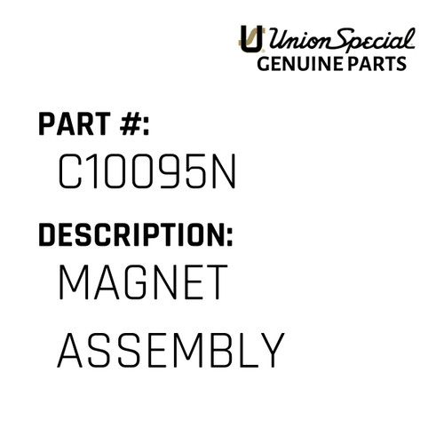 Magnet Assembly - Original Genuine Union Special Sewing Machine Part No. C10095N