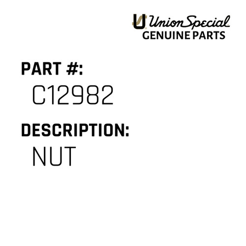 Nut - Original Genuine Union Special Sewing Machine Part No. C12982