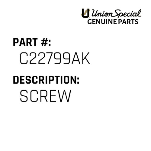 Screw - Original Genuine Union Special Sewing Machine Part No. C22799AK