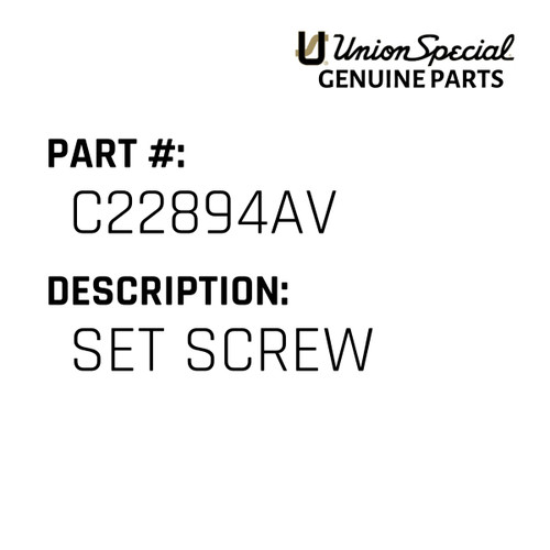 Set Screw - Original Genuine Union Special Sewing Machine Part No. C22894AV