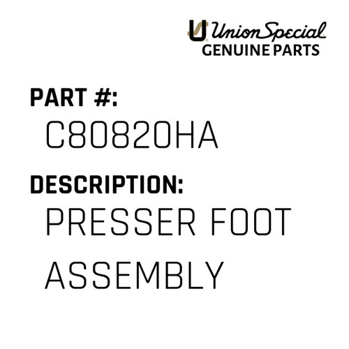 Presser Foot Assembly - Original Genuine Union Special Sewing Machine Part No. C80820HA