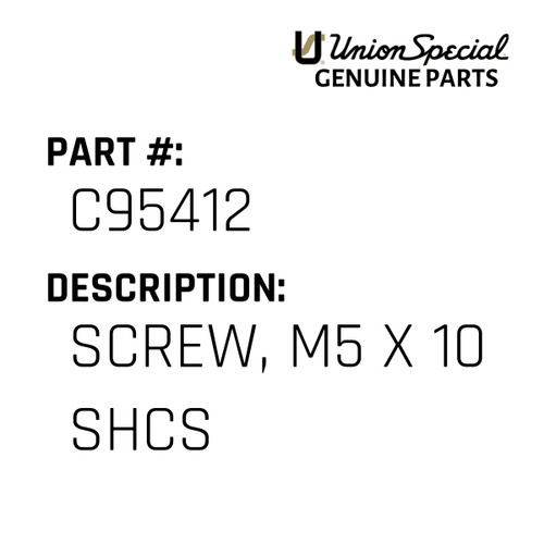 Screw, M5 X 10 Shcs - Original Genuine Union Special Sewing Machine Part No. C95412