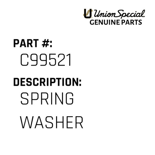Spring Washer - Original Genuine Union Special Sewing Machine Part No. C99521