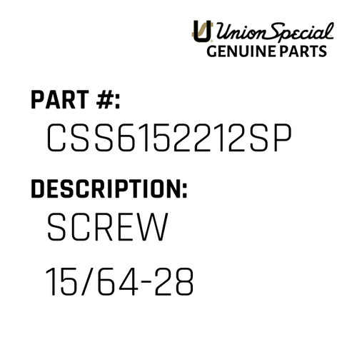 Screw 15/64-28 - Original Genuine Union Special Sewing Machine Part No. CSS6152212SP