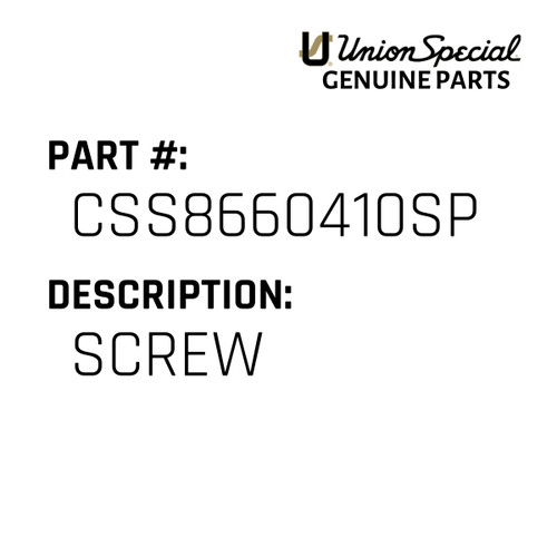 Screw - Original Genuine Union Special Sewing Machine Part No. CSS8660410SP