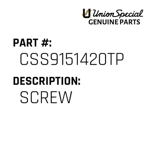 Screw - Original Genuine Union Special Sewing Machine Part No. CSS9151420TP