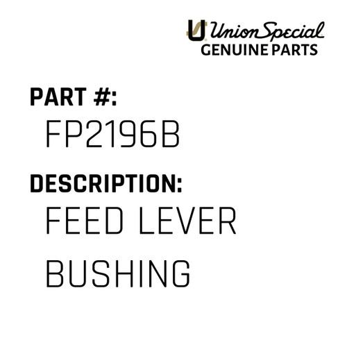 Feed Lever Bushing - Original Genuine Union Special Sewing Machine Part No. FP2196B